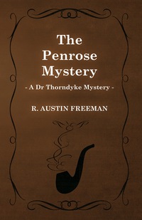 Imagen de portada: The Penrose Mystery (A Dr Thorndyke Mystery) 9781473305892
