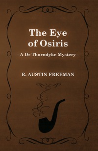 Imagen de portada: The Eye of Osiris (A Dr Thorndyke Mystery) 9781473305793