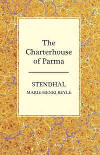 Cover image: The Charterhouse of Parma 9781473306257