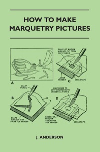 صورة الغلاف: How To Make Marquetry Pictures 9781445519876