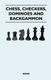 Cover image: Chess, Checkers, Dominoes and Backgammon 9781447412366