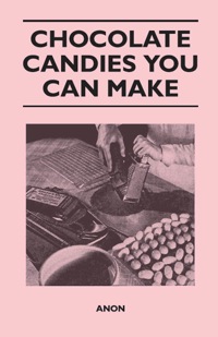 صورة الغلاف: Chocolate Candies you Can Make 9781446540398