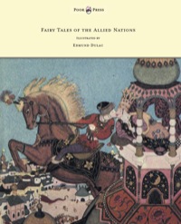 صورة الغلاف: Fairy Tales of the Allied Nations - Illustrated by Edmund Dulac 9781447449034