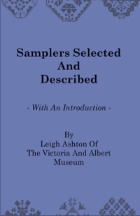 Titelbild: Samplers Selected and Described - With an Introduction by Leigh Ashton of the Victoria and Albert Museum 9781408693568