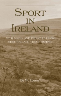 Titelbild: Sport in Ireland - With Notes and Prose Idyls on Shooting and Trout Fishing 9781905124398