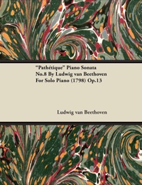 Imagen de portada: "Pathétique" - Piano Sonata No. 8 - Op. 13 - For Solo Piano 9781446516263