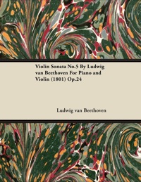 Imagen de portada: Violin Sonata - No. 5 - Op. 24 - For Piano and Violin 9781446516553