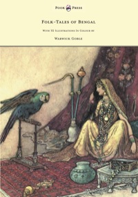 表紙画像: Folk-Tales of Bengal - With 32 Illustrations in Colour by Warwick Goble 9781447449058