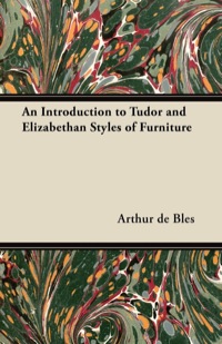 Imagen de portada: An Introduction to Tudor and Elizabethan Styles of Furniture 9781447444633