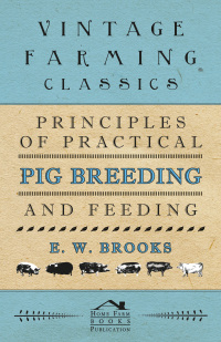 Cover image: Principles of Practical Pig Breeding and Feeding 9781446540237
