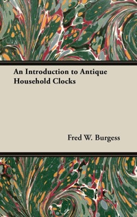 Imagen de portada: An Introduction to Antique Household Clocks 9781447444718