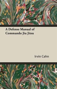 Omslagafbeelding: A Defense Manual of Commando Jiu Jitsu 9781447434399
