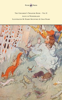 صورة الغلاف: The Children's Treasure Book - Vol II - Alice in Wonderland - Illustrated By Harry Rountree and Chas Pears 9781447477402