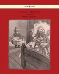 Omslagafbeelding: Grimm Tales Made Gay - With Gay Pictures by Albert Levering 9781447477341