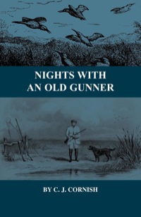 Omslagafbeelding: Nights With an Old Gunner and Other Studies of Wild Life 9781846640162