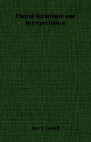 صورة الغلاف: Choral Technique and Interpretation 9781406789393