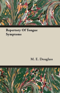 صورة الغلاف: Repertory Of Tongue Symptoms 9781446076279