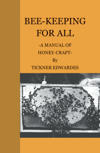 Cover image: Bee-Keeping for All - A Manual of Honey-Craft 9781444655131