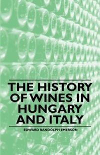 表紙画像: The History of Wines in Hungary and Italy 9781446534854