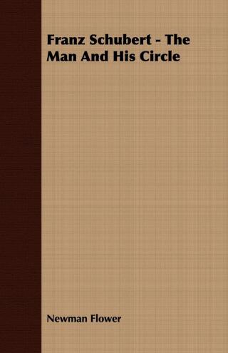 Cover image: Franz Schubert - The Man And His Circle 9781406706871