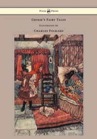Cover image: Grimm's Fairy Tales - Illustrated by Charles Folkard 9781447458371