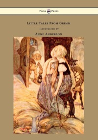 表紙画像: Little Tales From Grimm - Illustrated by Anne Anderson 9781447458265