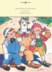 Cover image: Raggedy Ann in Cookie Land - Illustrated by Johnny Gruelle 9781447477181
