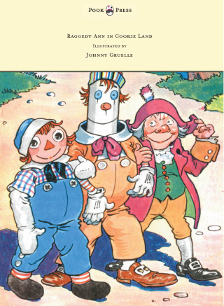 Cover image: Raggedy Ann in Cookie Land - Illustrated by Johnny Gruelle 9781447477181