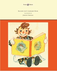 表紙画像: Raggedy Ann's Alphabet Book - Written and Illustrated by Johnny Gruelle 9781447477198