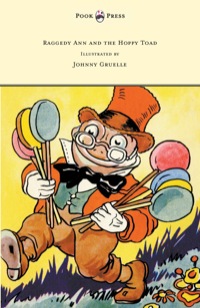 Cover image: Raggedy Ann and the Hoppy Toad - Illustrated by Johnny Gruelle 9781447477204