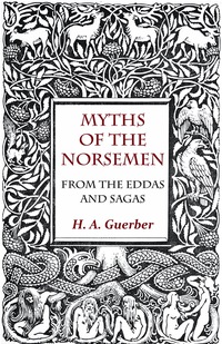 صورة الغلاف: Myths Of The Norsemen - From The Eddas And Sagas
