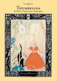 صورة الغلاف: Thumbelina - The Golden Age of Illustration Series 9781447463160