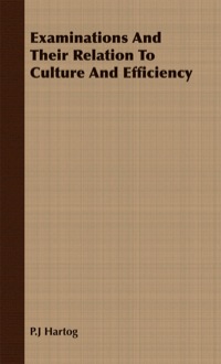 Cover image: Examinations And Their Relation To Culture And Efficiency 9781406704280