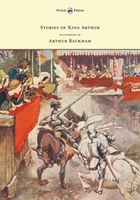 表紙画像: Stories of King Arthur - Illustrated by Arthur Rackham 9781447478096