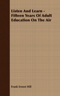 Immagine di copertina: Listen And Learn - Fifteen Years Of Adult Education On The Air 9781406731279