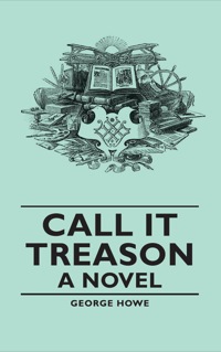 Cover image: Call It Treason - A Novel 9781406756715