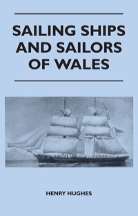 صورة الغلاف: Sailing Ships and Sailors of Wales 9781447411741