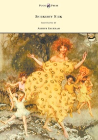 Cover image: Snickerty Nick - Illustrated by Arthur Rackham 9781447449218