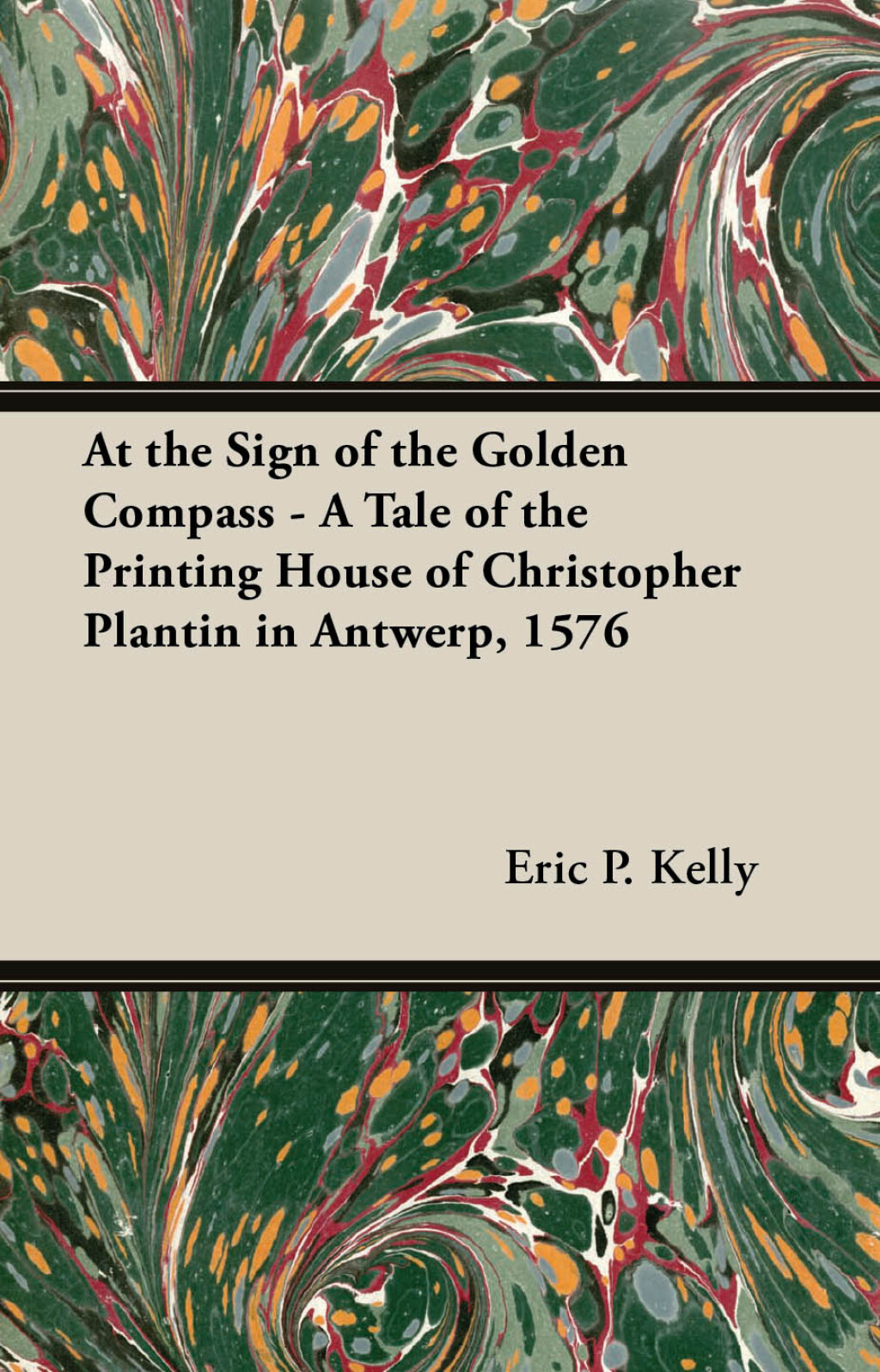 At the Sign of the Golden Compass – A Tale of the Printing House of Christopher Plantin in Antwerp, 1576