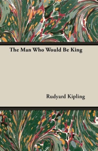 表紙画像: The Man Who Would Be King 9781447417668