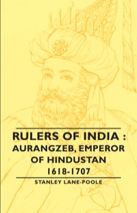 Cover image: Rulers of India: Aurangzeb, Emperor of Hindustan, 1618-1707 9781846649219