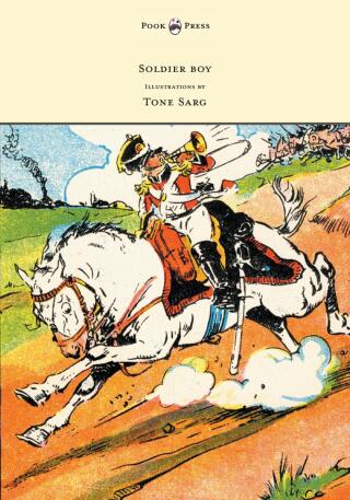 Cover image: Soldier boy - Pictures by Tone Sarg 9781447478140