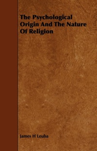 Omslagafbeelding: The Psychological Origin And The Nature Of Religion 9781444606751