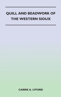 Imagen de portada: Quill and Beadwork of the Western Sioux 9781447401636