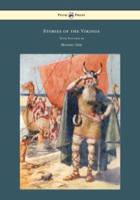 صورة الغلاف: Stories of the Vikings - With Pictures by Monro Orr 9781447449232
