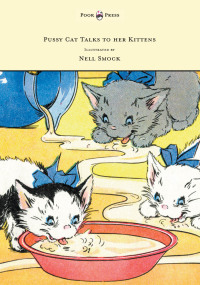 Imagen de portada: Pussy Cat Talks to her Kittens - Pictures by Nell Smock 9781447477969