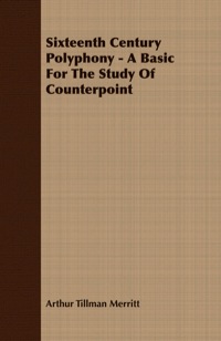 Omslagafbeelding: Sixteenth Century Polyphony - A Basic For The Study Of Counterpoint 9781406770100