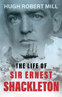 Imagen de portada: The Life of Sir Ernest Shackleton 9781447424024