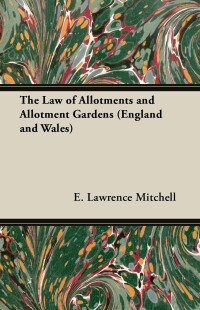 صورة الغلاف: The Law of Allotments and Allotment Gardens (England and Wales) 9781447450511