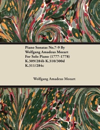 Imagen de portada: Piano Sonatas No.7-9 By Wolfgang Amadeus Mozart For Solo Piano (1777-1778) K.309/284b K.310/300d K.311/284c 9781446516935